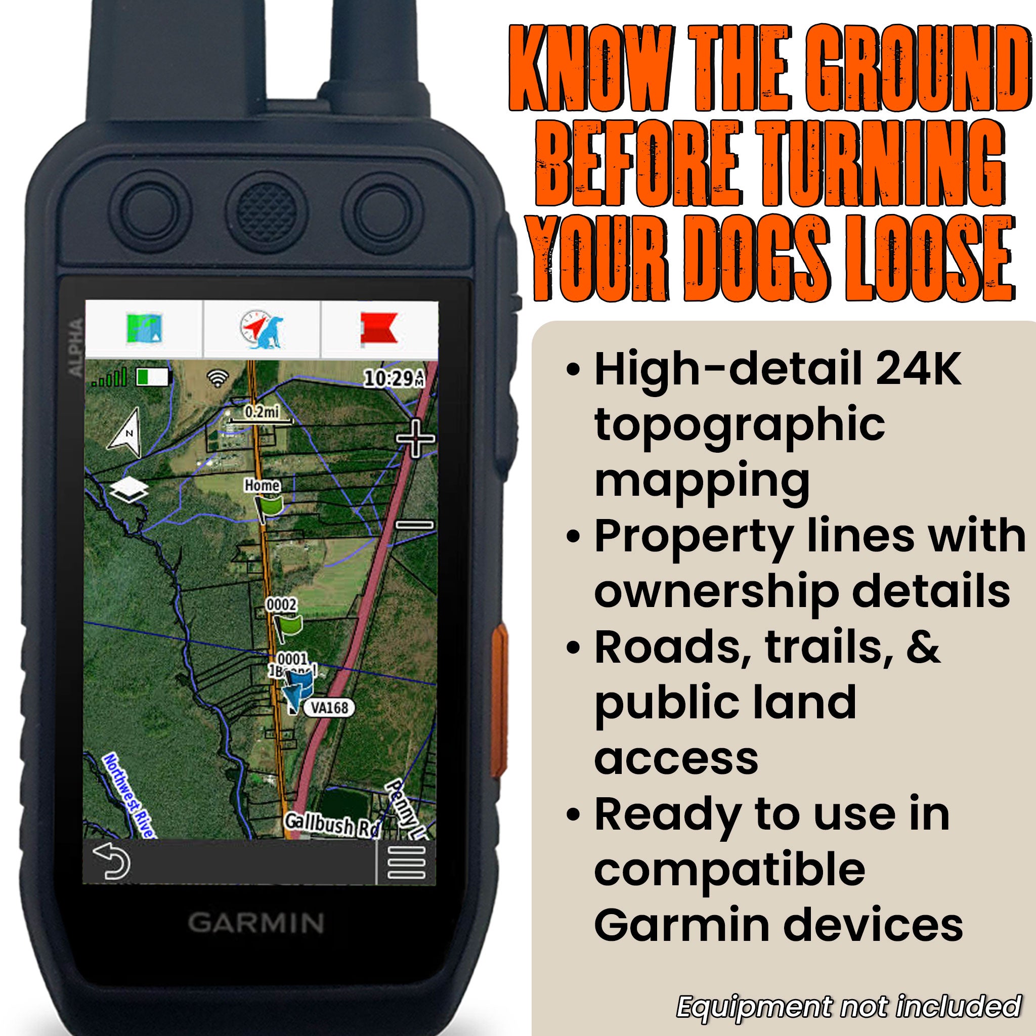 A Garmin handheld GPS device shown on a white background with large promotional text on the right. The text reads 'KNOW THE GROUND BEFORE TURNING YOUR DOGS LOOSE' and lists key features about the HuntView Maps Plus